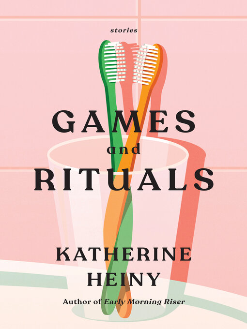 Title details for Games and Rituals by Katherine Heiny - Wait list
